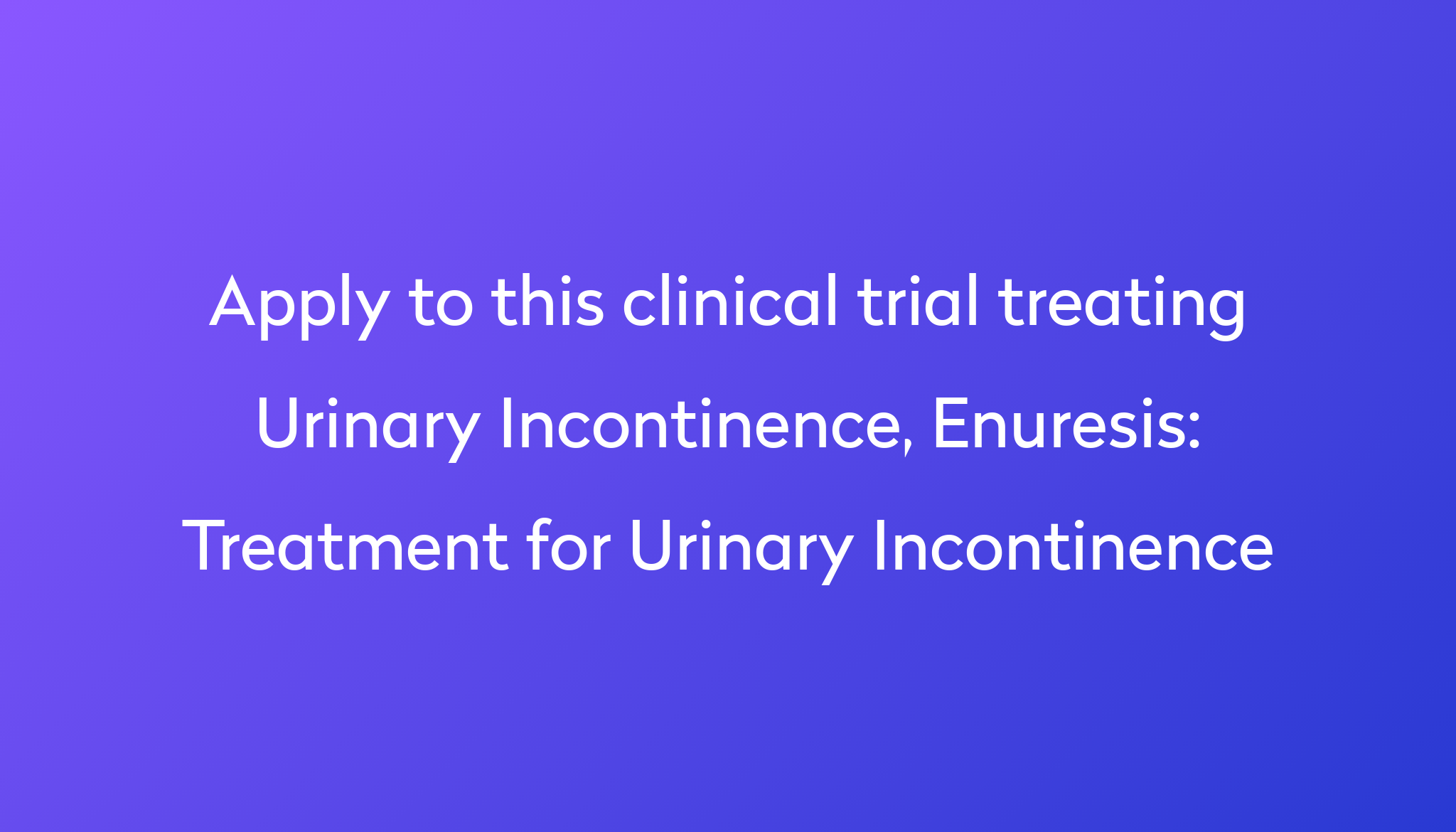 treatment-for-urinary-incontinence-clinical-trial-2022-power